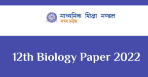 MP Board 12th Class Biology Question Paper 2022