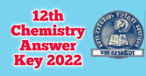 MP Board 12th Class Chemistry paper Answer Key 2022